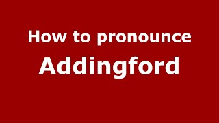 How to pronounce Addingford