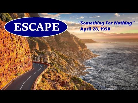 ESCAPE -- "SOMETHING FOR NOTHING" (4-28-50)
