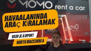 Makedonya Havaalanı Nasıl Araç Kiralanır? - Gezilecek Yerler ✈ Kuzey Makedonya ~