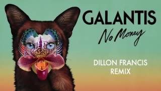 Galantis No Money (Dillon Francis &amp; MJ SilvaXX Remix)