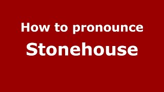 How to pronounce Stonehouse