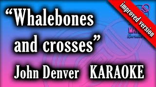 KARAOKE - Whalebones and crosses - John Denver (improved version)