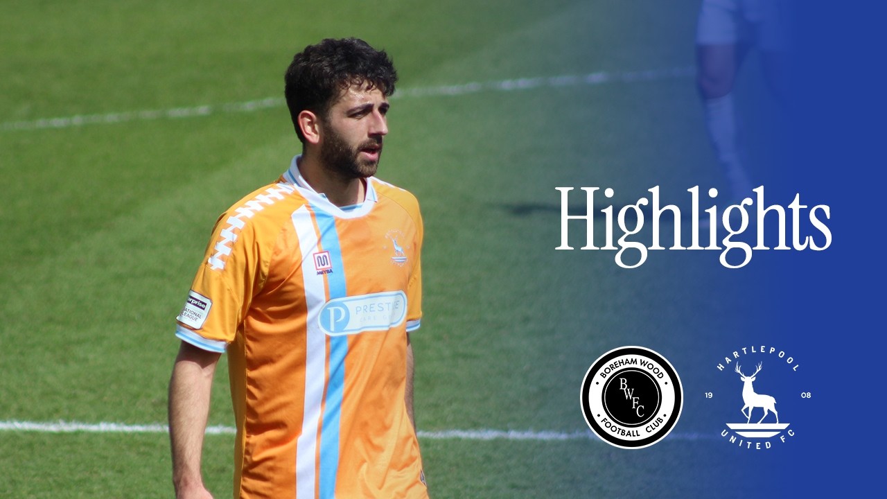 Boreham Wood vs Hartlepool United Highlights