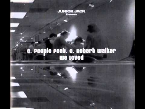 E.People Feat. Robert Walker - We Loved