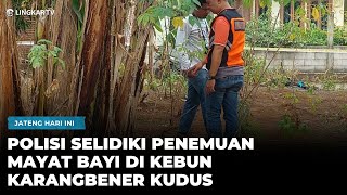 Uproar! A BABY'S BODY WRAPPED IN A TOWEL IN KARANGBENER KUDUS, POLICE INVESTIGATE THE PERPETRATOR