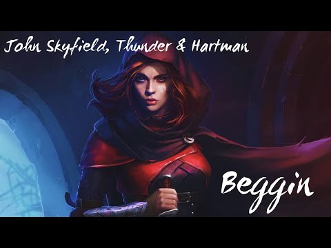 John Skyfield, Thunder & Hartman - Beggin