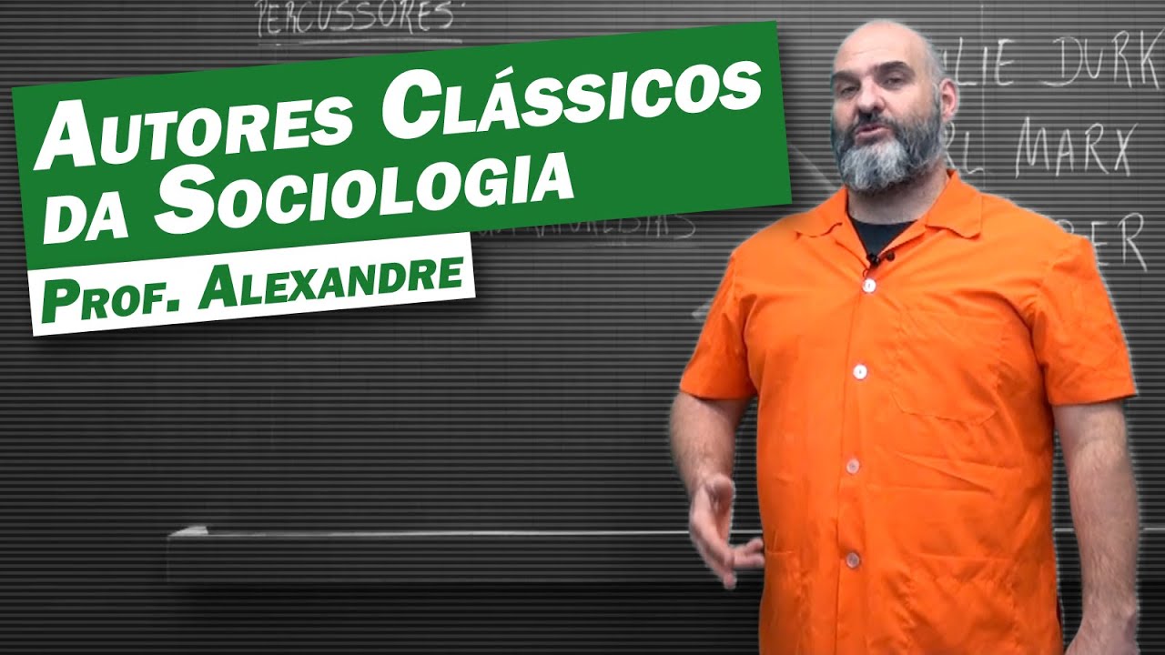Sociologia - Autores Clássicos da Sociologia