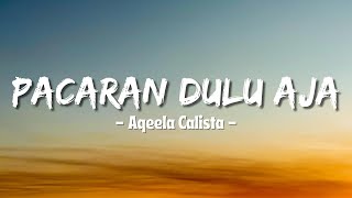 Download lagu Aqeela Calista - Pacaran Dulu Aja (Lyric) mp3