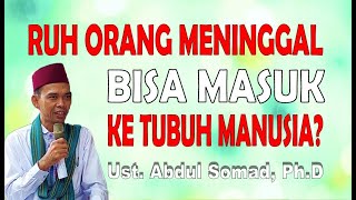 Download lagu Apakah Ruh Orang Meninggal Bisa Masuk ke Tubuh Manusia? - Ustadz Abdul Somad, Ph.D mp3