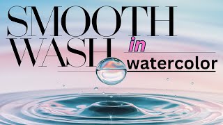 Perfect Watercolor Washes Made Easy For Beginners!