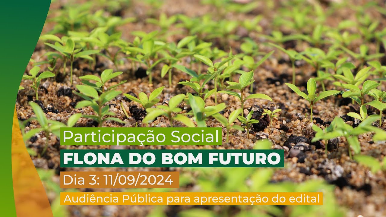 Audiência Pública - apresentação do edital de concessão florestal da Flona do Bom Futuro