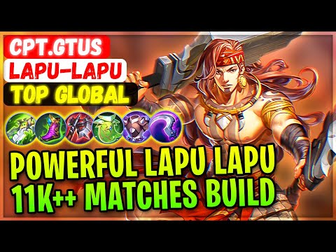 Powerful Offlane Lapu Lapu, 11K++ Matches Build [ Top Global Lapu-Lapu ] Cpt.gtus - Mobile Legends