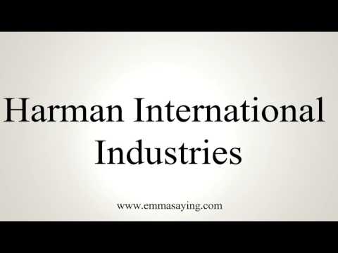 How to Pronounce Harman International Indust