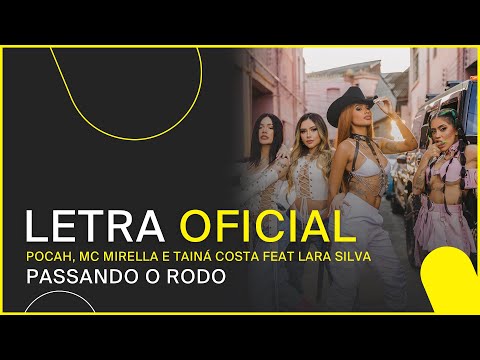 Pocah, Mc Mirella e Tainá Costa Feat Lara Silva - Passando o Rodo (Letra Oficial)