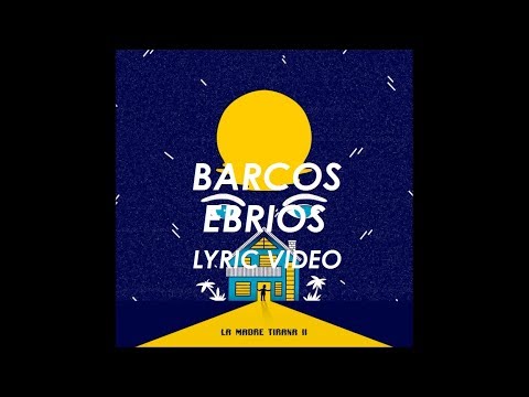 La Madre Tirana - Barcos Ebrios (Lyric Video)