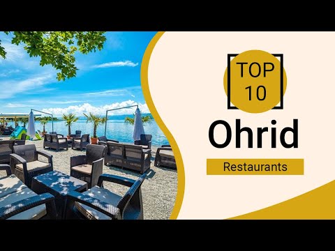 Top 10 Best Restaurants to Visit in Ohrid | Macedonia - English