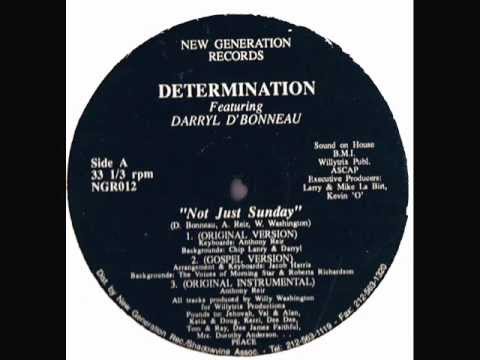 Determination Feat Darryl D'Bonneaul -- Not Just Sunday (Original Instrumental)