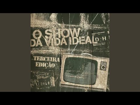 O Show da Vida Ideal - Terceira Edição