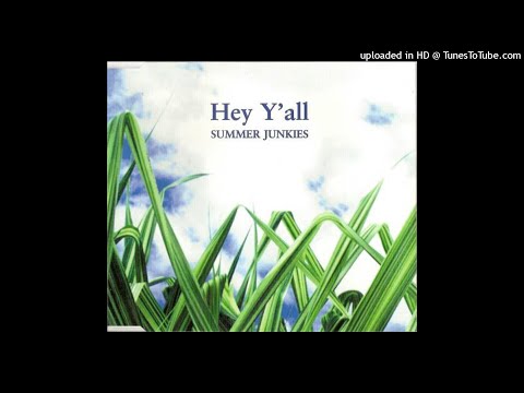 Summer Junkies - Hey Y'all (Extended Version)