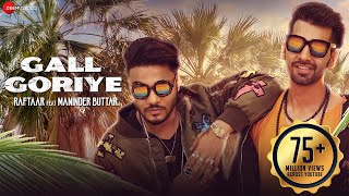 Gall Goriye - Official Music Video | Raftaar Feat Manindar Buttar | Jaani