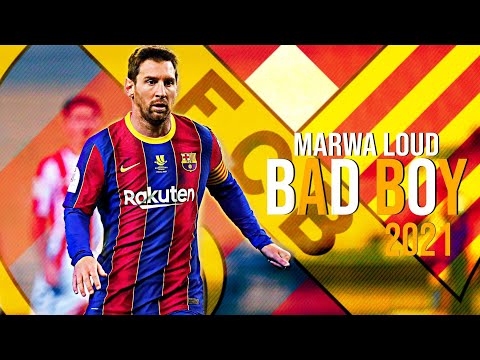 Lionel Messi ► Marwa Loud - Bad Boy ● Skills & Goals 2021|HD