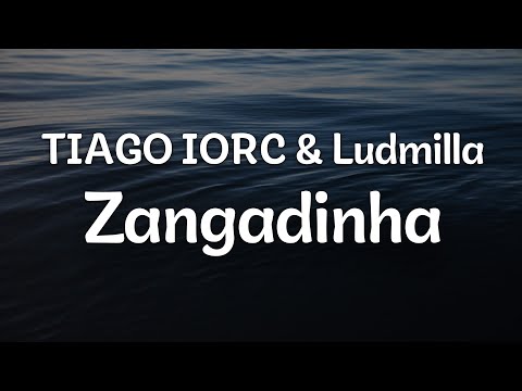 TIAGO IORC & Ludmilla - Zangadinha (Letra/Lyrics) | Official Music Video