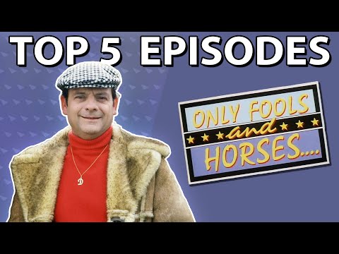 Top 5 ONLY FOOLS AND HORSES Episodes