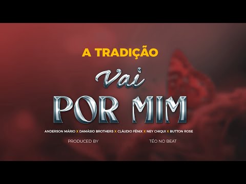Vai por mim - Damásio Brothers, Anderson Mário, Ney Chiqui, Cláudio Fénix, Button Rose & Téo no Beat