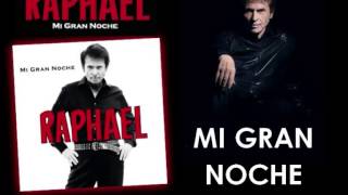 Raphael MI GRAN NOCHE (Album MI GRAN NOCHE 2013)