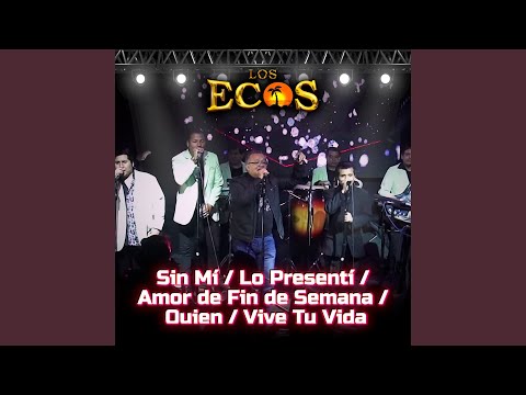 Sin Mí / Lo Presentí / Amor de Fin de Semana / Quien / Vive Tu Vida (En Vivo)