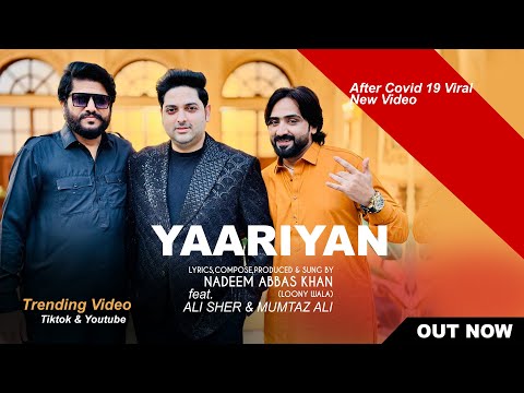 YAARIYAN | यारियाँ | New Official Video 2025 | NADEEM ABBAS LONAY WALA FT ALI SHER & MUMTAZ ALI