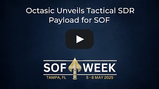 Octasic Unveils Tactical SDR Payload for SOF