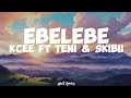 Kcee ft Teni & Skibii-Ebelebe (lyrics)