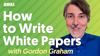 HOW TO WRITE WHITE PAPERS [The $1,000 Per Page Writing Project]
