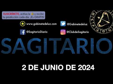 Horóscopo Diario - Sagitario - 2 de Junio de 2024.