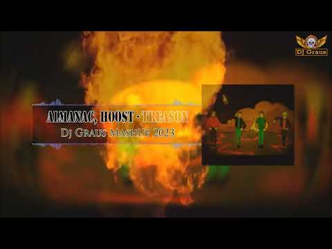 Almanac, Hoost - Treason (Dj Graus MashUp 2023) #vixa #mashup #bootleg #edit #edm #remix