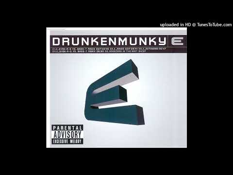 Drunkenmunky - E (Sven-R-G Remix Vs Bass-T)