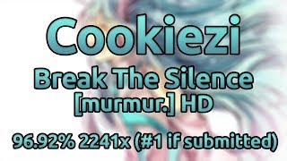 Cookiezi | Camellia - Break The Silence [murmur.] HD 96.92% 2241/2471x ★7.3 (#1 if submitted)