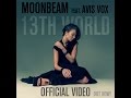 Moonbeam feat Avis Vox - 13th World (Official Video ...