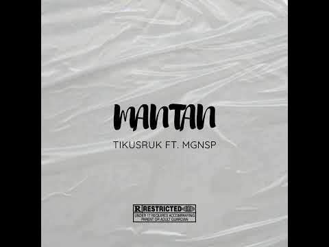 Tikusruk Ft. Mgnsp - Mantan ( Official Audio )