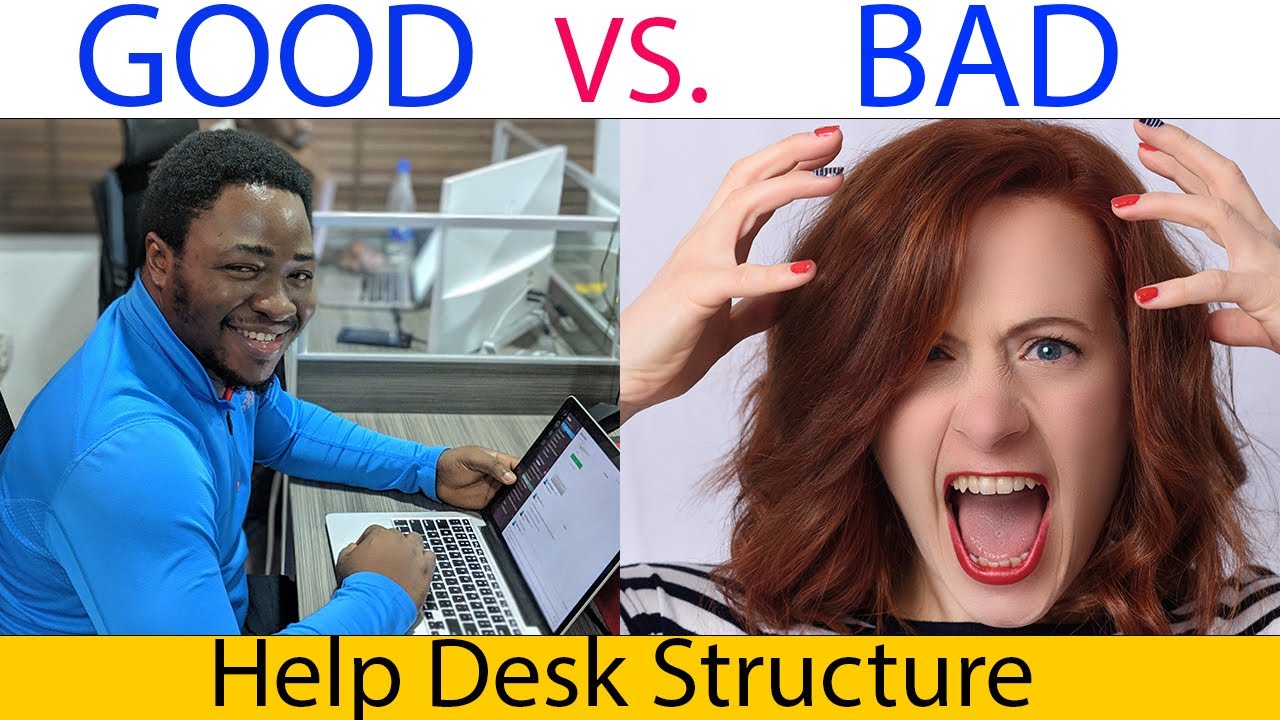 Help Desk Structure: Good verses Bad. Learn Best Practices