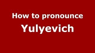 How to pronounce Yulyevich