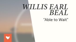 Willis Earl Beal - "Able To Wait"