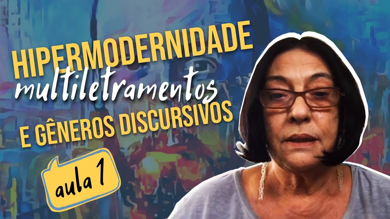 minicurso - Hipermodernidade, multiletramentos e gêneros discursivos - Aula 1