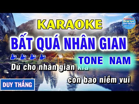 Bất Qúa Nhân Gian Karaoke Tone Nam - New Duy Thắng