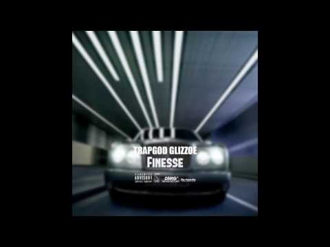 TrapGod Glizzoe - Finesse
