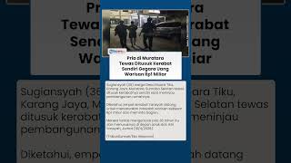 Gegara Warisan Rp1 Miliar, Pria di Muratara Tewas Ditusuk Kerabat di Hadapan Istri dan Anaknya