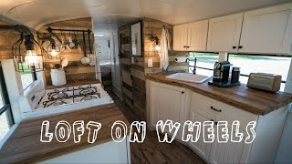 School Bus turned into Loft on Wheels - Tiny House