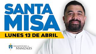 Misa de Hoy Lunes 13 de abril de 2026, Padre Hugo Armando Gálvez, Arquidiócesis de Manizales.