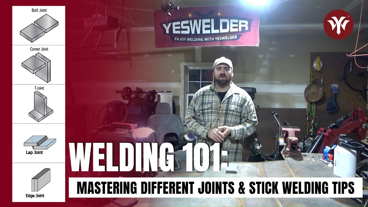 Welding 101: Mastering Different Joints & Stick Welding Tips | YesWelder